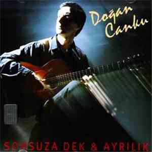 Doğan Canku - Sonsuza Dek & Ayrılık