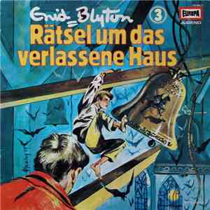 Enid Blyton - Rätsel Um Das Verlassene Haus 