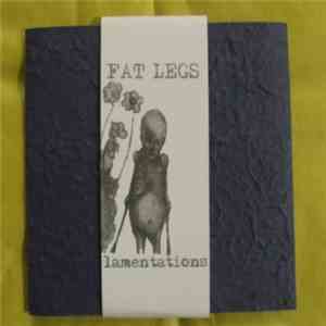 Fat Legs - Lamentations
