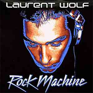 Laurent Wolf - Rock Machine