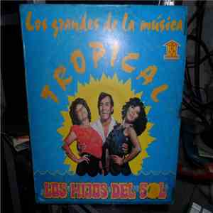 Los Hijos Del Sol  - Los Grandes De La Musica Tropical