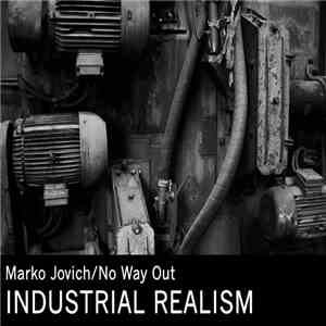 Marko Jovich, No Way Out  - Industrial realism