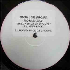 Mothership - Holdin' Back Da Groove