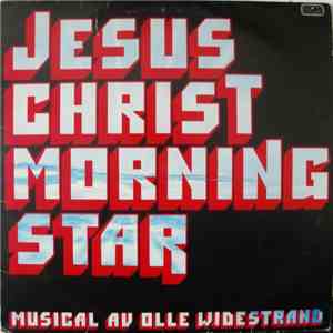 Olle Widestrand - Jesus Christ Morningstar
