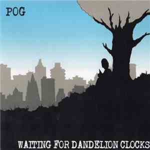 POG - Waiting For Dandelion Clocks