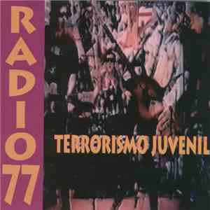 Radio 77 - Terrorismo Juvenil