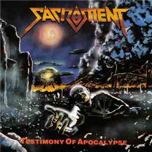 Sacrament - Testimony Of Apocalypse
