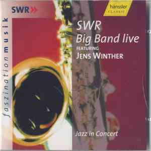 SWR Big Band Live Featuring Jens Winther - Jazz In Concert