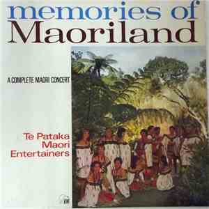 Te Pataka Maori Entertainers - Memories Of Maoriland (A Complete Maori Conc ...