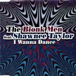 The Bionik Men feat. Shawnee Taylor - I Wanna Dance