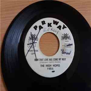 The High Hopes / The Trends - Now That Loves Has Come My Way