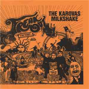 The Karovas Milkshake - Freak Out! / Factory
