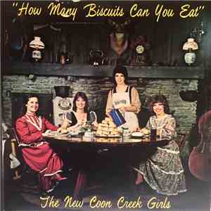 The New Coon Creek Girls - How Many Biscuits Can You Eat