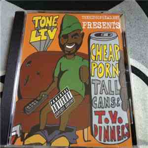 Tone Liv - Cheap Porn Tall Cans & T.V. Dinners