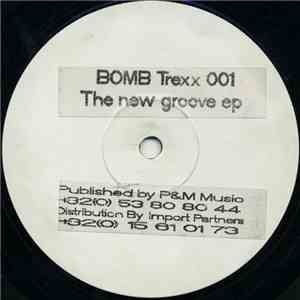 Tony Tondeleir / Keith Burton - BOMB Trexx 001 - The New Groove EP