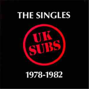UK Subs - The Singles 1978-1982
