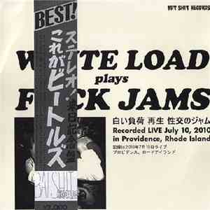White Load - Fuck Jams