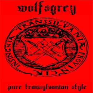 Wolfsgrey - Pure Transylvanian Style