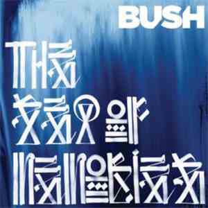 Bush - The Sea Of Memories