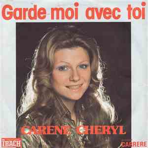 Carene Cheryl - Garde-Moi Avec Toi