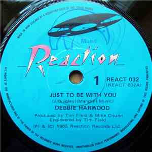 Debbie Harwood - Just To Be With You