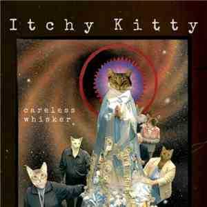 Itchy Kitty - Careless Whisker