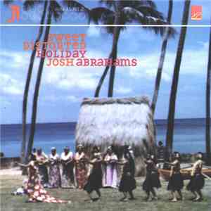 Josh Abrahams - Sweet Distorted Holiday (Special 2 Disc Version)