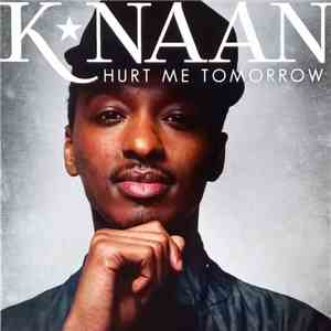 Knaan - Hurt Me Tomorrow