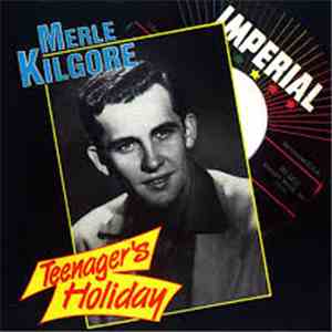 Merle Kilgore - Teenager's Holiday
