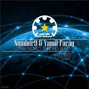 Number9 & Yamil Farag - The World Turned Blue
