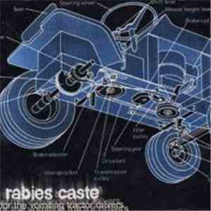 Rabies Caste - For The Vomiting Tractor Drivers