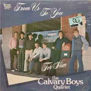 The Calvary Boys Quartet  - From Us . . . To You . . . For Him