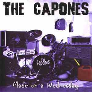 The Capones  - Made On A Wednesday