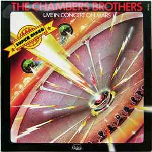 The Chambers Brothers - Live In Concert On Mars