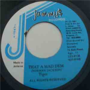 Tiger - That A Mad Dem