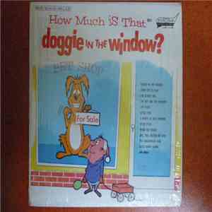 Unknown Artist - How Much Is That Doggie In The Window ?