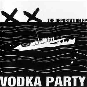 Vodka Party - The Deportation EP