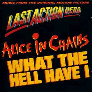 Alice In Chains - What The Hell Have I