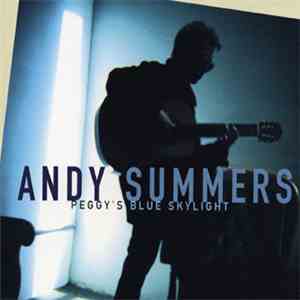 Andy Summers - Peggy's Blue Skylight