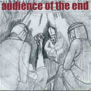 Audience Of The End - Consume, Die, In Forgiveness