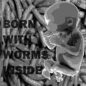 Born With Worms Inside - Demo 2008