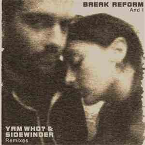 Break Reform - And I