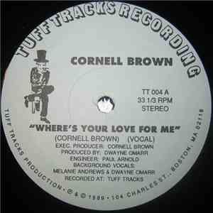 Cornell Brown - Where's Your Love For Me