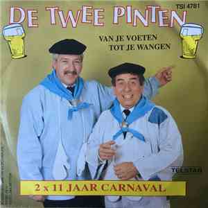 De Twee Pinten - Van Je Voeten Tot Je Wangen / Als Ik M'n Handjes Op Jouw H ...