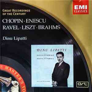 Dinu Lipatti - Chopin, Brahms, Ravel, Liszt, Enesco