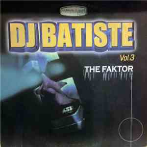 DJ Batiste - Vol. 3 - The Faktor