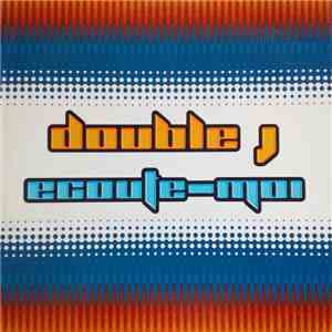 Double J  - Ecoute Moi