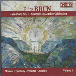 Fritz Brun — Moscow Symphony Orchestra, Adriano - Smphony No. 1 • Overture  ...