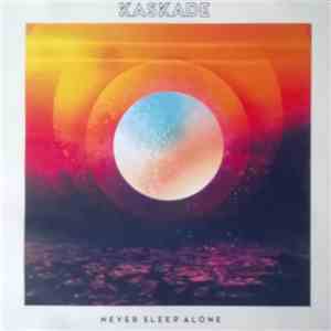 Kaskade - Never Sleep Alone