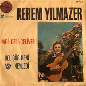 Kerem Yılmazer - Hadi Geli Geliver / Gel Gör Beni Aşk Neyledi